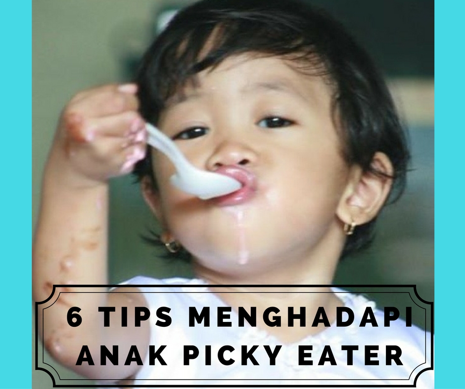6 Tips Menghadapi Anak Picky Eater